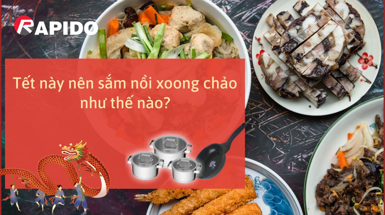 Tết này nên sắm nồi xoong chảo như thế nào?